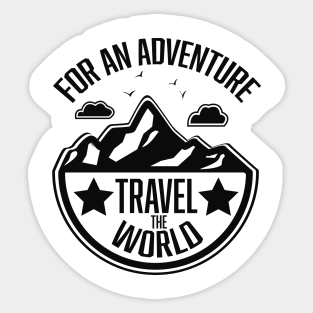 For An Adventure Travel the World Sticker